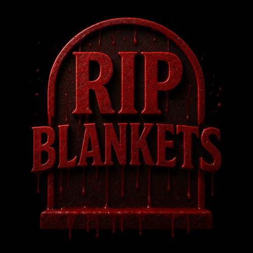 RIP Blankets